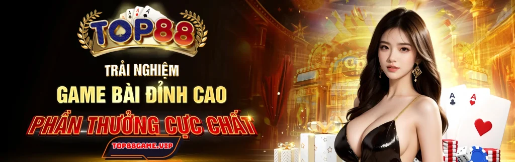 CỔNG GAME BÀI TUY TÍN TOP88 GAME VIP