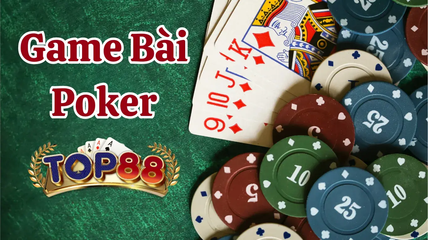 Poker Top88 bật mí 4+ mẹo thắng cược hay nhất