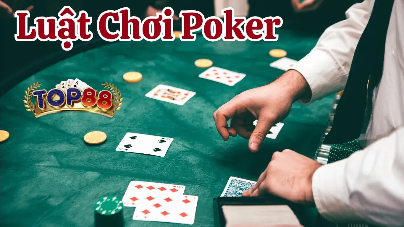 Luật chơi Poker Top88